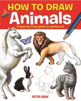 How to Draw Animals - GRAY,  Peter - 9781782122869