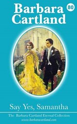 Say Yes, Samantha - Barbara Cartland - 9781782134596