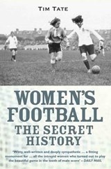 Secret History Of Womens Football - Tim Tate - 9781782197720