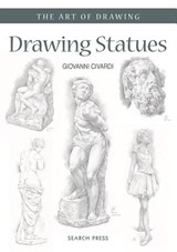 Art of Drawing: Drawing Statues - CIVARDI,  Giovanni - 9781782213154