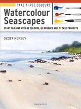 Take Three Colours: Watercolour Seascapes - KERSEY,  Geoff - 9781782215271