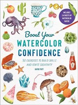 Boost Your Watercolour Confidence - Katie Putt - 9781782219330
