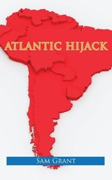 Atlantic Hijack - Sam Grant - 9781782222910