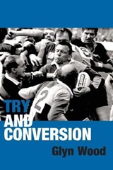 Try and Conversion - WOOD,  Glyn - 9781782227151