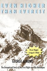 Even Higher Than Everest - ALMOND,  George - 9781782229469