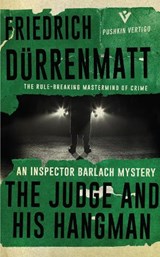 The Judge and His Hangman - Friedrich Durrenmatt - 9781782273417