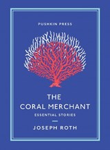 The Coral Merchant - Joseph Roth - 9781782275978