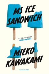 Ms ice sandwich | Mieko Kawakami | 