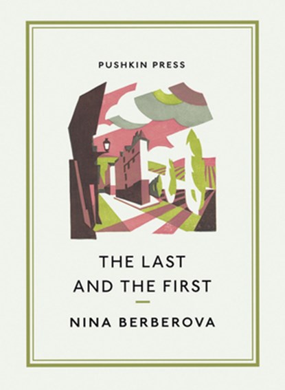 The Last and the First, Nina Berberova&, Translated by Marian Schwartz - Paperback - 9781782276975