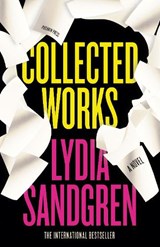 Collected Works: A Novel - Lydia Sandgren - 9781782277989