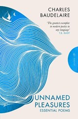 Unnamed Pleasures: Essential Poems - Charles Baudelaire - 9781782278603
