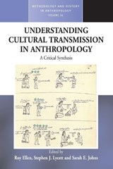 Understanding Cultural Transmission in Anthropology - Roy Ellen ; Stephen J. Lycett ; Sarah E. Johns - 9781782380719