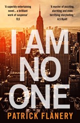 I Am No One - Patrick Flanery - 9781782397984