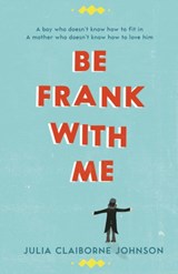 Be Frank with Me - Julia Claiborne Johnson - 9781782399209