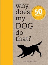 Why Does My Dog Do That? - COLLINS,  Sophie - 9781782401292