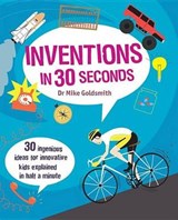 Inventions in 30 Seconds - GOLDSMITH,  Mike, Dr., Ph.D. - 9781782403586