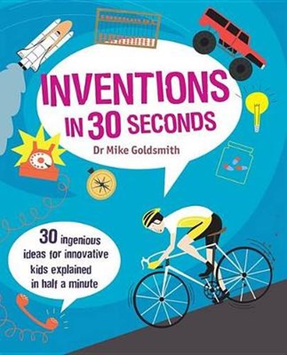 Inventions in 30 Seconds, GOLDSMITH,  Mike, Dr., Ph.D. - Gebonden - 9781782403586