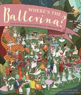 Where's the Ballerina? - Anna Claybourne - 9781782404507
