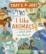 I Like Animals ... what jobs are there? - MARTIN,  Steve - 9781782408970