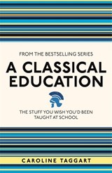 A Classical Education - Caroline Taggart - 9781782430100