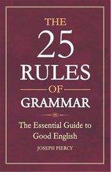The 25 Rules of Grammar - Joseph Piercy - 9781782436027