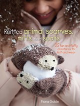 Knitted Animal Scarves, Mitts and Socks - Fiona Goble - 9781782492528