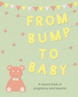 From Bump to Baby - CICO Books - 9781782496663