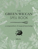 The Green Wiccan Spell Book - Silja - 9781782497851