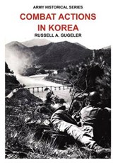 Combat Actions in Korea (Army Historical Series) - Russell A Gugeler; Douglas Kinnard; Us Army Center of Military History - 9781782660910