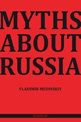 Myths about Russia | Vladimir Medinskiy | 