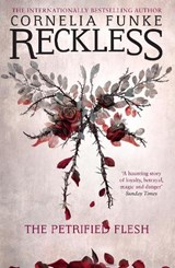 Reckless I: The Petrified Flesh - Cornelia Funke - 9781782691242