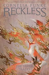 Reckless IV: The Silver Tracks - Cornelia Funke - 9781782693314