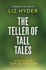 The Teller of Tall Tales - Liz Hyder - 9781782695790