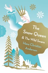 The Snow Queen and The Wild Swans - Hans Christian Andersen - 9781782695974