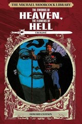 The Michael Moorcock Library: Erekose, the Eternal Champion - Swords of Heaven, Flowers of Hell -  - 9781782763307
