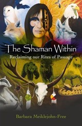 Shaman Within - Barbara Meiklejohn-Free - 9781782793069