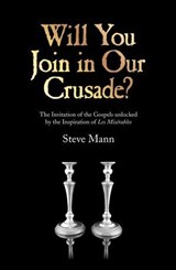 Will You Join in Our Crusade? - Steve Mann - 9781782793830