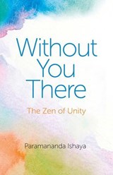 Without You There - Paramananda Ishaya - 9781782794806