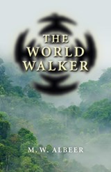 The World Walker - M.w. Albeer - 9781782794905