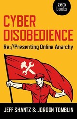 Cyber Disobedience - Jeff Shantz ; Jordon Tomblin - 9781782795551