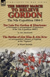 The Desert March to Relieve Gordon - Alex MacDonald ; Bennet Burleigh - 9781782823902