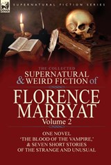 The Collected Supernatural and Weird Fiction of Florence Marryat - Florence Marryat - 9781782826200