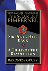 The Complete Escapades of The Scarlet Pimpernel-Volume 4