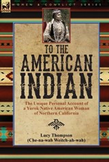 To the American Indian - Lucy Thompson - 9781782828129