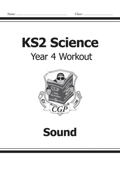 KS2 Science Year 4 Workout: Sound, CGP Books - Paperback - 9781782940869
