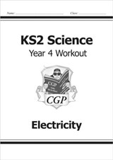 KS2 Science Year 4 Workout: Electricity - CGP Books - 9781782940876