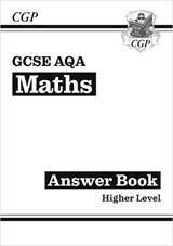 GCSE Maths AQA Answers for Workbook: Higher - for the Grade - CGP Books - 9781782943938
