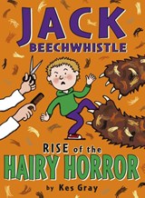 Jack Beechwhistle: Rise Of The Hairy Horror - Kes Gray - 9781782953043