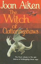 The Witch of Clatteringshaws - Joan Aiken - 9781782954392