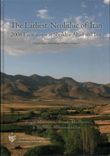 The Earliest Neolithic of Iran - Roger Matthews ; Wendy Matthews ; Yaghoub Mohammadifar - 9781782972235